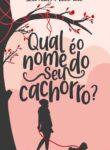 Qual é o nome do seu cachorro – Letícia Resende