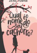 Qual é o nome do seu cachorro – Letícia Resende